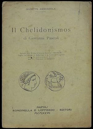 Il Chelidonismos di Giovanni Pascoli. Estratto della Rivista di Scienze Classiche . Anno IV - Fas...