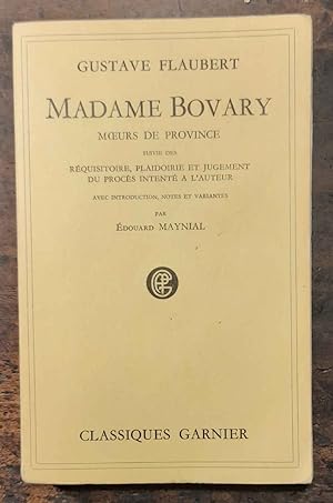 Madame Bovary. Moeurs de province. Réquisitoir plaidoirie et Jugement du process intenté a l'aute...