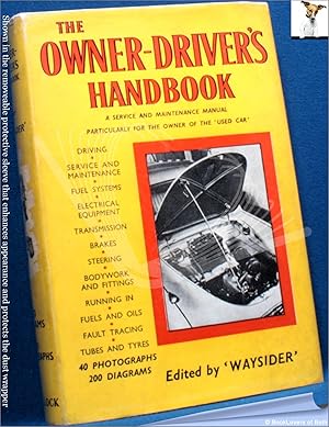 Bild des Verkufers fr The Owner-driver's Handbook: A Service and Maintenance Manual Particularly for the Owner of the 'used Car' zum Verkauf von BookLovers of Bath