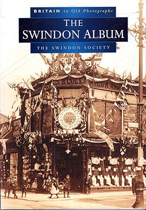 Seller image for The Swindon Album (Britain in Old Photographs) for sale by Pendleburys - the bookshop in the hills