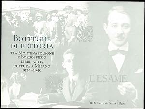 Botteghe di editoria tra Montenapoleone e Borgospesso. Libri, arte, cultura a Milano 1920-1940.