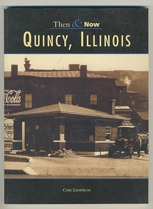 Seller image for QUINCY, ILLINOIS THEN & NOW for sale by Daniel Liebert, Bookseller