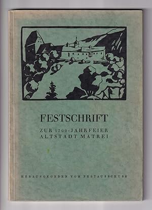 Seller image for Beitrge zur Heimatkunde von Matrei am Brenner. Festschrift zur 1700-Jahrfeier. for sale by Antiquariat Gallus / Dr. P. Adelsberger