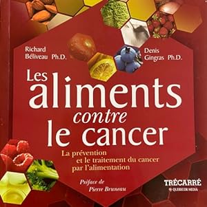 Les aliments contre le cancer : prevention et trait. cancer alimentation