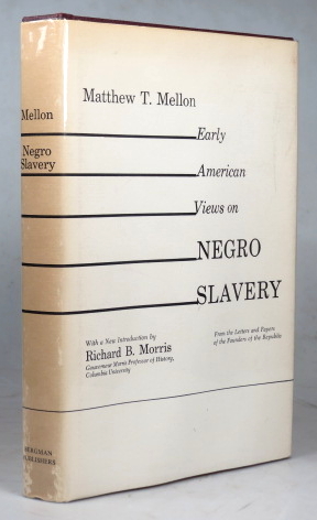Bild des Verkufers fr Early American Views on Negro Slavery. From the Letters and Papers of the Founders of the Republic. With a New Introduction by Richard B. Morris. zum Verkauf von Bow Windows Bookshop (ABA, ILAB)