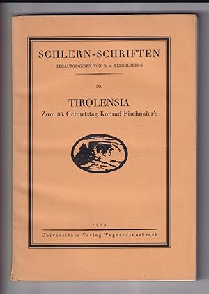 Seller image for Tirolensia. Zum 80. Geburststag Konrad Fischnalers. for sale by Antiquariat Gallus / Dr. P. Adelsberger