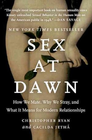 Bild des Verkufers fr Sex at Dawn : How We Mate, Why We Stray, and What It Means for Modern Relationships zum Verkauf von GreatBookPrices