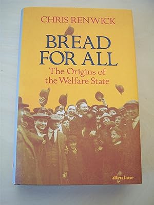 Seller image for Bread for All: The Origins of the Welfare State for sale by RightWayUp Books