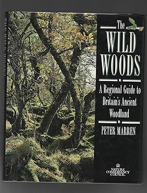 Seller image for The Wild Woods: A Regional Guide to Britain's Ancient Woodland for sale by Calluna Books
