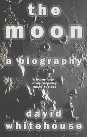 Seller image for The Moon: A Biography for sale by WeBuyBooks
