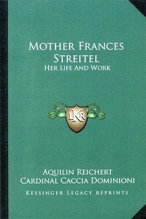 Mother Frances Streitel: Her Life and Work