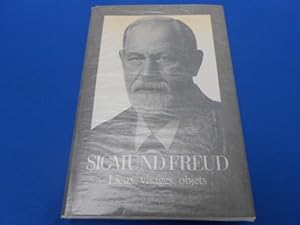 SIGMUND FREUD Lieux visages objets