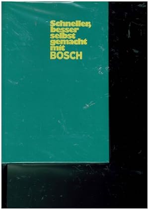 Seller image for Schneller, besser, selbst gemacht mit BOSCH. Werkzeuge und Techniken. for sale by Ant. Abrechnungs- und Forstservice ISHGW