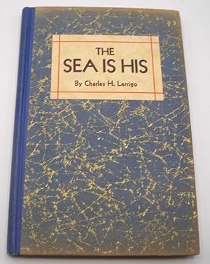 Imagen del vendedor de The Sea Is His a la venta por Easy Chair Books