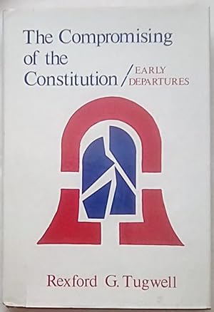 Seller image for Compromising of the Constitution: Early Departures for sale by P Peterson Bookseller