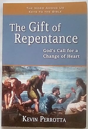 The Gift of Repentance: God's Call for a Change of Heart
