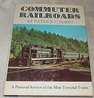 Immagine del venditore per Commuter Railroads: A Pictorial Review of the Most Travelled Trains venduto da Pheonix Books and Collectibles