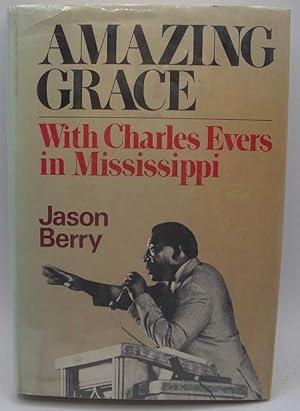 Bild des Verkufers fr Amazing Grace with Charles Evers in Mississippi zum Verkauf von Easy Chair Books