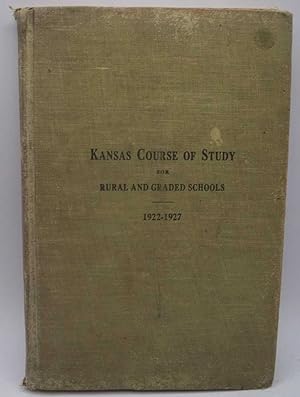 Image du vendeur pour State of Kansas Department of Education 1922-1927 Course of Study for Rural and Graded Schools, Eight Years-Eight Grades mis en vente par Easy Chair Books