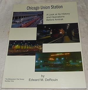 Bild des Verkufers fr Chicago Union Station: A Look at its History and Operations Before Amtrak (THE MIDWESTERN RAIL SERIES, 1) zum Verkauf von Pheonix Books and Collectibles