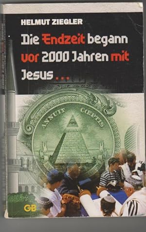 Image du vendeur pour Die Endzeit begann vor 2000 Jahren mit Jesus mis en vente par Elops e.V. Offene Hnde