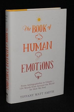 The Book of Human Emotions: From Ambituphobia to Umpty-154 Words from Around the World for How We...