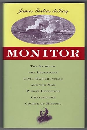 Seller image for Monitor: The Story of the Legendary Civil War Ironclad and the Man Whose Invention Changed the Course of History for sale by Lake Country Books and More