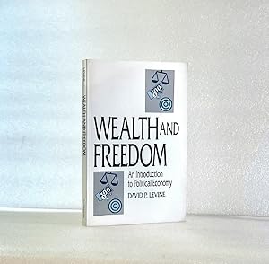 Immagine del venditore per Wealth and Freedom: An Introduction to Political Economy venduto da boredom books