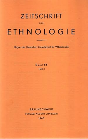 Zeitschrift für Ethnologie, Band 85, 1960, Heft 2. Organ der Deutschen Gesellschaft für Völkerkun...