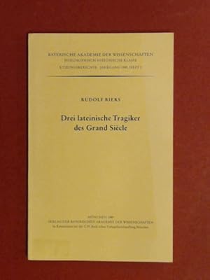 Imagen del vendedor de Drei lateinische Tragiker des Grand Sicle. Sitzungsberichte: Jahrgang 1989, Heft 3 aus "Bayerische Akademie der Wissenschaften. Philosophisch-Historische Klasse". a la venta por Wissenschaftliches Antiquariat Zorn