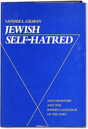 Jewish Self-Hatred. Anti-Semitism and the Hidden Language of the Jews