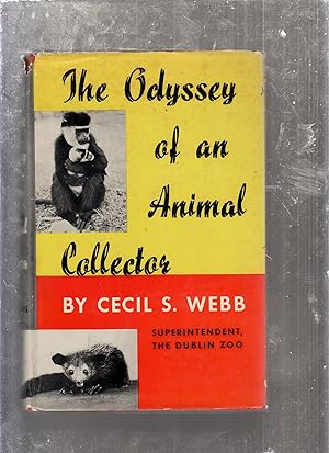 Image du vendeur pour The Odyssey of an Animal Collector mis en vente par Old Book Shop of Bordentown (ABAA, ILAB)