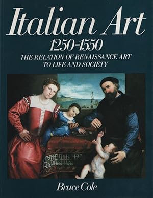 Seller image for Italian Art 1250-1550: The Relation Of Renaissance Art To Life And Society. for sale by Fundus-Online GbR Borkert Schwarz Zerfa