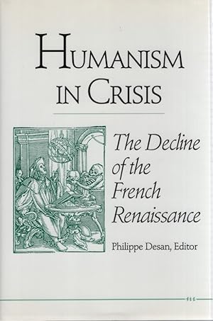 Bild des Verkufers fr Humanism in Crisis: The Decline of the French Renaissance. zum Verkauf von Fundus-Online GbR Borkert Schwarz Zerfa