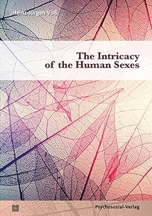Seller image for The Intricacy of the Human Sexes. Heinz-Jrgen Vo / Angewandte Sexualwissenschaft. for sale by Fundus-Online GbR Borkert Schwarz Zerfa