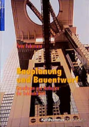 Bauplanung und Bauentwurf: Grundlagen und Methoden der Gebäudelehre. Kohlhammer Architektur