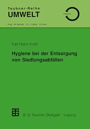 Seller image for Hygiene bei der Entsorgung von Siedlungsabfllen. Teubner-Reihe Umwelt : Hygiene. for sale by Antiquariat Thomas Haker GmbH & Co. KG