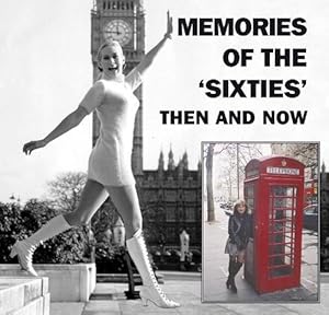 Image du vendeur pour Memories of the 'Sixties' Then and Now (Paperback) mis en vente par AussieBookSeller