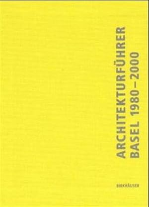 Imagen del vendedor de Architekturfhrer Basel 1980 - 2000 : ein Fhrer durch die trinationale Stadt. a la venta por Antiquariat Thomas Haker GmbH & Co. KG