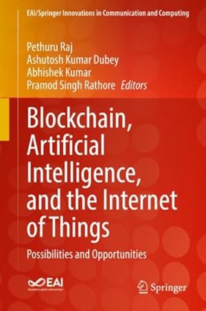 Seller image for Blockchain, Artificial Intelligence, and the Internet of Things : Possibilities and Opportunities for sale by GreatBookPrices