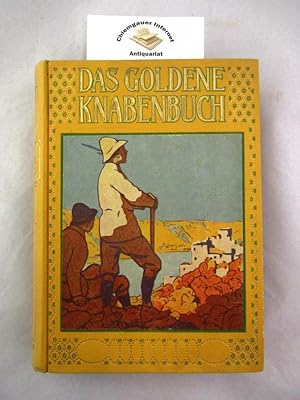 Das Goldene Knabenbuch. ( 3. Band) Mit Beiträgen von Peter Rosegger, Ernst Zahn. Tony Schumacher,...