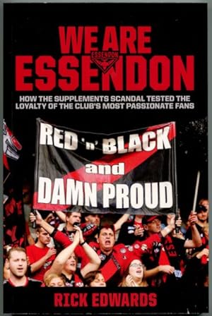 Seller image for We are Essendon : how the supplements scandal tested the loyalty of the club's most passionate fans. for sale by Lost and Found Books
