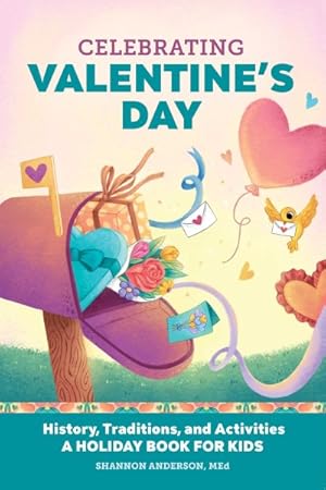 Seller image for Celebrating Valentine's Day : History, Traditions, and Activities; A Holiday Book for Kids for sale by GreatBookPrices