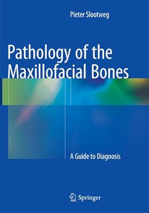 Bild des Verkufers fr Pathology of the Maxillofacial Bones : A Guide to Diagnosis zum Verkauf von AHA-BUCH GmbH