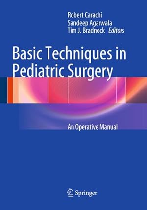 Immagine del venditore per Basic Techniques in Pediatric Surgery : An Operative Manual venduto da AHA-BUCH GmbH