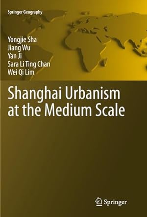 Bild des Verkufers fr Shanghai Urbanism at the Medium Scale zum Verkauf von AHA-BUCH GmbH