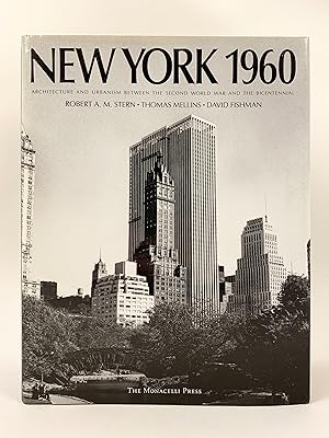 Image du vendeur pour New York 1960 Architecture and Urbanism Between the Second World War and the Bicentennial mis en vente par Old New York Book Shop, ABAA