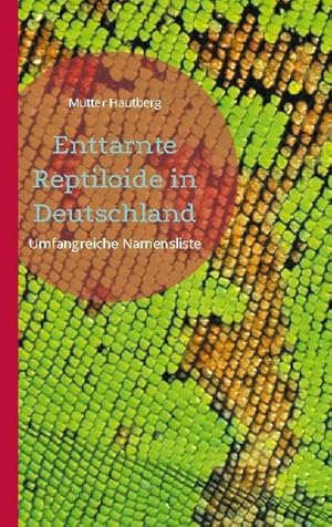 Bild des Verkufers fr Enttarnte Reptiloide in Deutschland : Umfangreiche Namensliste zum Verkauf von Smartbuy