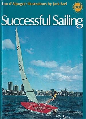 Seller image for SUCCESSFUL SAILING, From Beginner to Expert in Forty Classic Lessons for sale by Jean-Louis Boglio Maritime Books