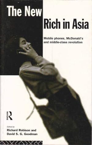 Seller image for The New Rich in Asia: Mobile Phones, McDonald's and Middle Class Revolution for sale by Goulds Book Arcade, Sydney